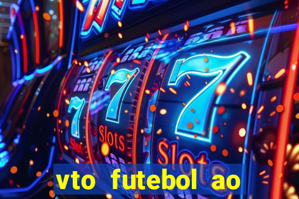 vto futebol ao vivo biz